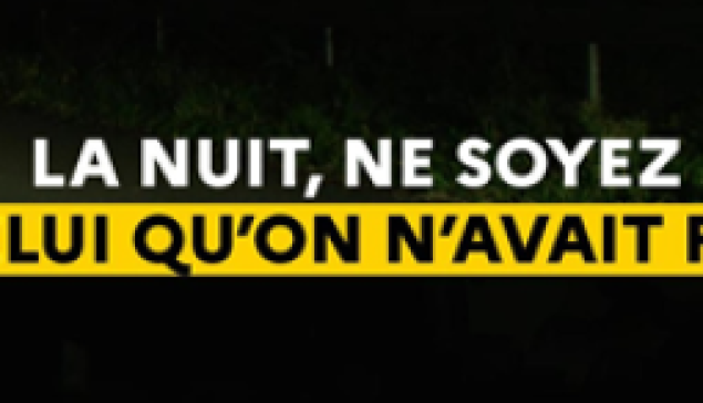 La nuit, ne soyez pas celui qu'on avait pas vu !